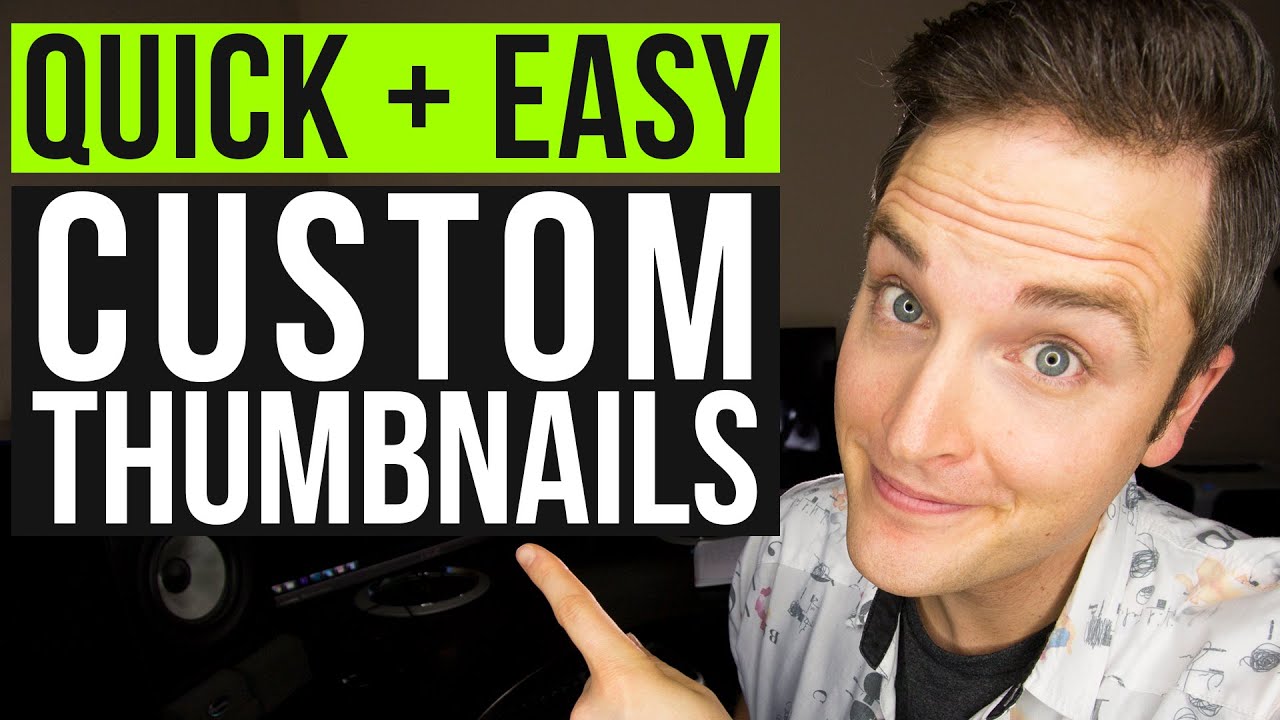 How to Make a Good YouTube Custom Thumbnail